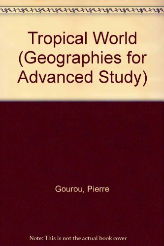 9780582481633: Tropical World (Geographies for Advanced Study S.)