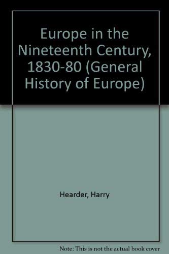 9780582482128: Europe in the Nineteenth Century, 1830-80 (General History of Europe)