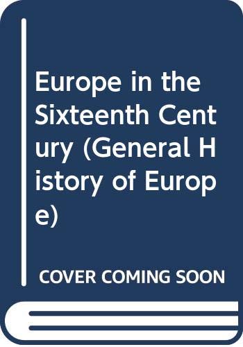 Stock image for Europe in the Sixteenth Century (General History of Europe) for sale by WorldofBooks