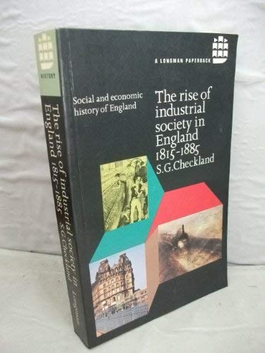 9780582482395: The Rise of Industrial Society in England, 1815-85 (Society & Economic History of English)