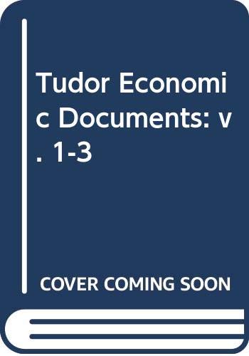 Tudor Economic Documents: v. 1-3 (9780582482425) by Tawney, R H; Power, Eileen