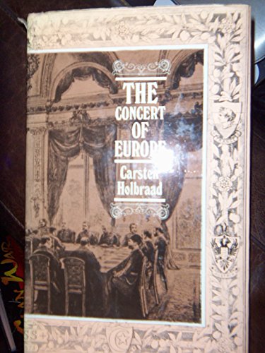 Stock image for The Concert of Europe: A study in German and British international theory, 1815-1914 for sale by Phatpocket Limited