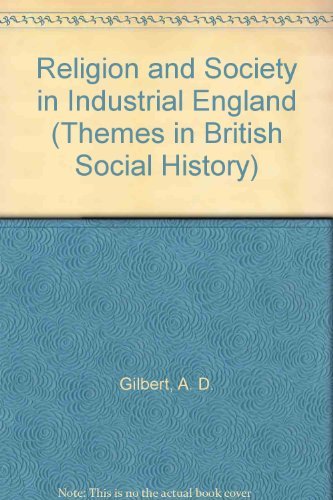 Religion and Society in Industrial England (9780582483231) by Gilbert, A. D.