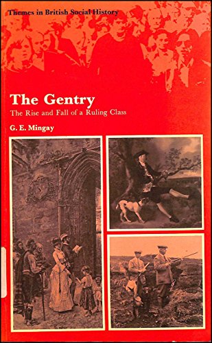 Beispielbild fr The Gentry: Rise and Fall of a Ruling Class (Themes in British Social History) zum Verkauf von WorldofBooks