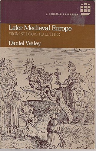 Imagen de archivo de Later Medieval Europe: From Saint Louis to Luther a la venta por Andover Books and Antiquities