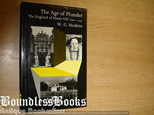 Beispielbild fr The Age of Plunder: The England of Henry VIII, 1500-1547 (Social and Economic History of England Series) zum Verkauf von SecondSale