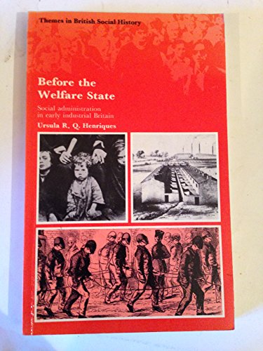 Stock image for Before the Welfare State : Social Administration in Early Industrial Britain for sale by Better World Books Ltd