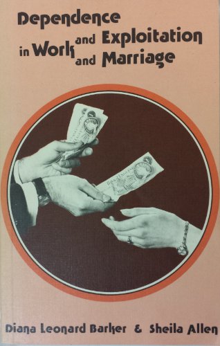 Imagen de archivo de Dependence and Exploitation in Work and Marriage a la venta por Zubal-Books, Since 1961