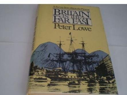 Stock image for Britain in the Far East: A Survey from 1819 to the Present for sale by ThriftBooks-Atlanta