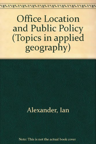 Stock image for Office location and public policy (Topics in applied geography) for sale by Redux Books