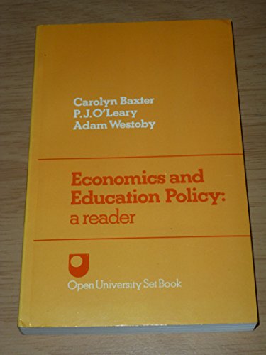 Economics and education policy: A reader (Open University set book) (9780582489530) by Carolyn Baxter