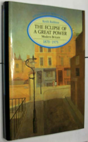 Beispielbild fr The Eclipse of a Great Power: Modern Britain, 1870-1975 (Foundations of Modern Britain) zum Verkauf von WorldofBooks