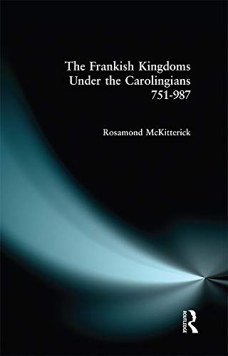 Imagen de archivo de The Frankish Kingdoms Under the Carolingians 751-987 a la venta por Dorothy Meyer - Bookseller