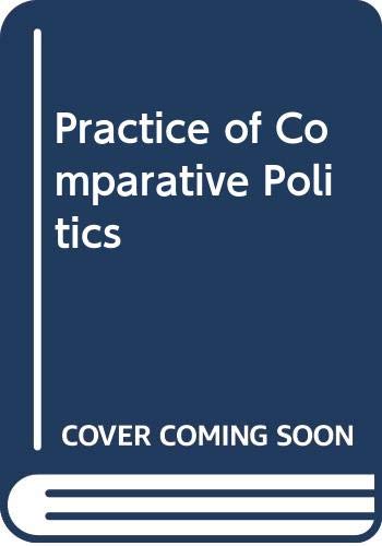 Stock image for Practice of Comparative Politics (Set books / Open University) for sale by AwesomeBooks