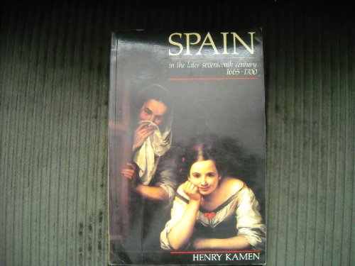 9780582490376: Spain in the Later Seventeenth Century, 1665-1700
