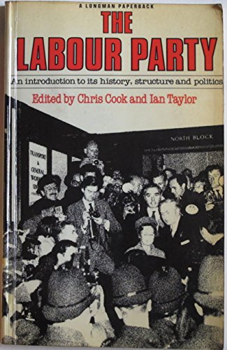 Beispielbild fr The Labour Party : An Introduction to Its History, Structure and Politics zum Verkauf von Better World Books