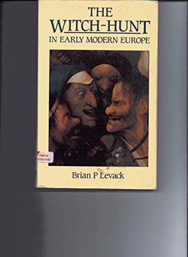 brian p levack the witch hunt in early modern europe brian p levack the witch hunt in early modern europe