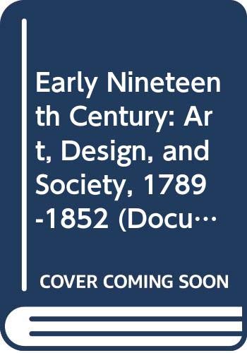 9780582491410: Early Nineteenth Century: Art, Design, and Society, 1789-1852 (Documentary History of Taste in Britain)