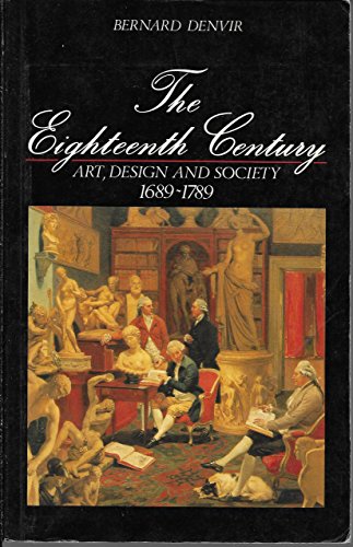 9780582491434: The Eighteenth Century: Art, Design and Society, 1689-1789 (Documentary History of Taste in Britain)