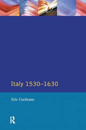 Italy, 1530-1630 (Longman History of Italy) (9780582491441) by Eric Cochrane