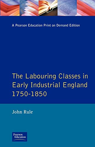 Stock image for The Labouring Classes In Early Industrial England, 1750-1850 for sale by Library House Internet Sales