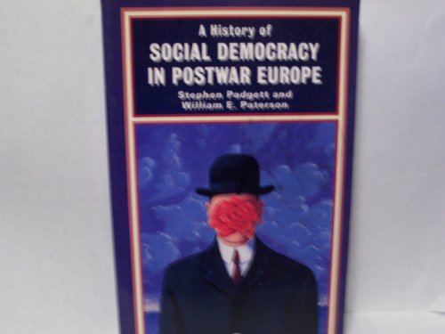 A History of Social Democracy in Postwar Europe (The Postwar World) (9780582491748) by Padgett, Stephen; Paterson, William E.