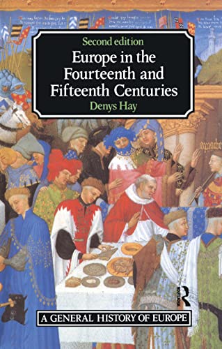 Stock image for Europe in the Fourteenth and Fifteenth Centuries (2nd Edition) for sale by SecondSale