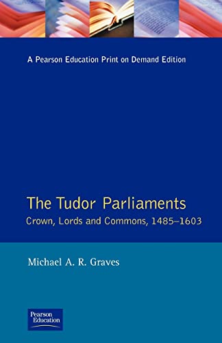 Beispielbild fr Tudor Parliaments,the Crown,Lords and Commons,1485-1603 zum Verkauf von Better World Books