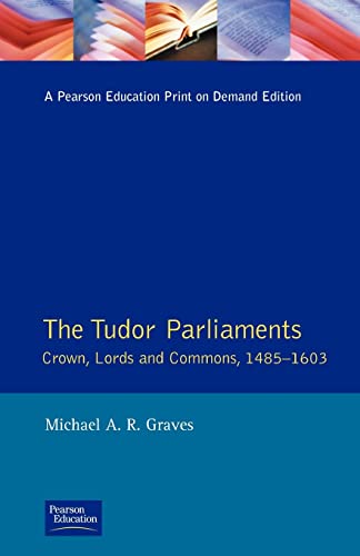 9780582491908: Tudor Parliaments, The Crown, Lords and Commons, 1485-1603 (Studies In Modern History)
