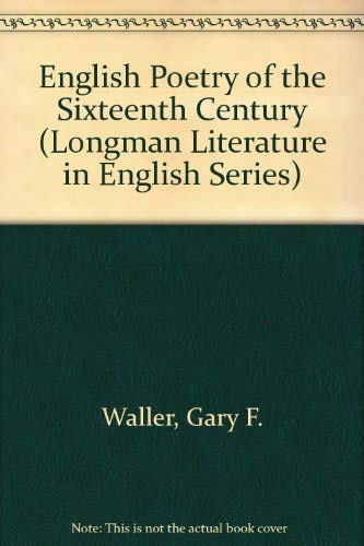 9780582492479: English Poetry of the Sixteenth Century (Longman Literature in English Series)