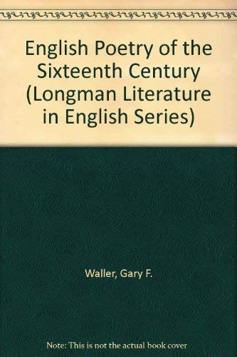 9780582492486: English Poetry of the Sixteenth Century