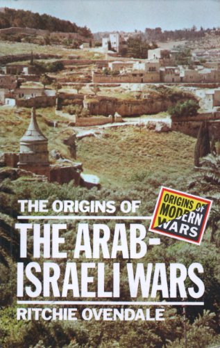 Beispielbild fr The origins of the Arab-Israeli wars (Origins of modern wars) zum Verkauf von Wonder Book