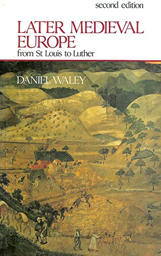 Beispielbild fr Later Medieval Europe: From St. Louis to Luther zum Verkauf von Front Cover Books