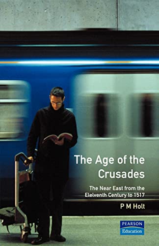 Beispielbild fr The Age of the Crusades : The near East from the Eleventh Century To 1517 zum Verkauf von Better World Books