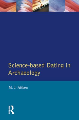 Stock image for Science-Based Dating in Archaeology for sale by Blackwell's