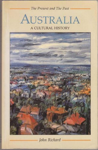 Beispielbild fr Australia: A Cultural History (The Present and the Past) zum Verkauf von Wonder Book