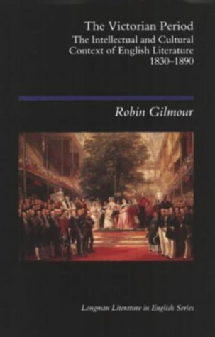 9780582493469: The Victorian Period: The Intellectual and Cultural Context of English Literature, 1830-90 (Longman Literature in English Series)