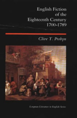 English Fiction of the Eighteenth Century, 1700-1789 (Longman Literature in English Series) (9780582493704) by Probyn, Clive T.