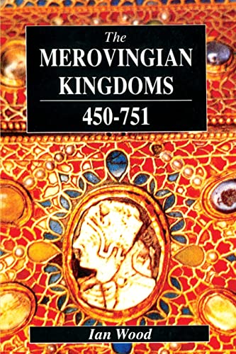 The Merovingian Kingdoms 450-751. - Wood, Ian