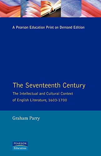 Stock image for The Seventeenth Century : The Intellectual and Cultural Context of English Literature, 1603-1700 for sale by Better World Books: West