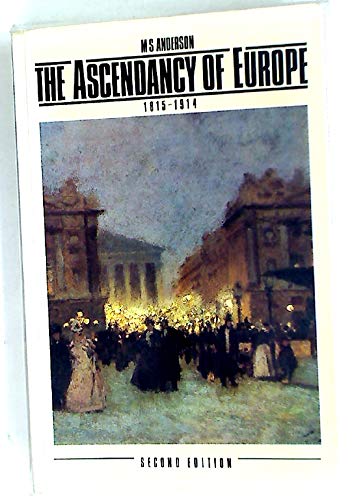 Beispielbild fr The Ascendancy of Europe, 1815-1914 zum Verkauf von Better World Books