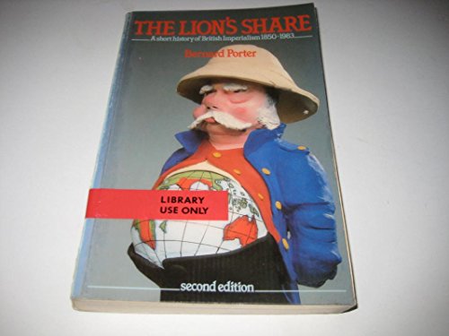Imagen de archivo de The Lion's Share: A Short History of British Imperialism, 1850-1983 a la venta por Wonder Book