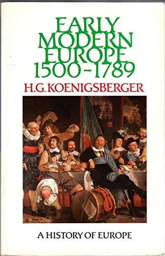 Beispielbild fr Early Modern Europe 1500 - 1789 (Koenigsberger and Briggs History of Europe) zum Verkauf von WorldofBooks