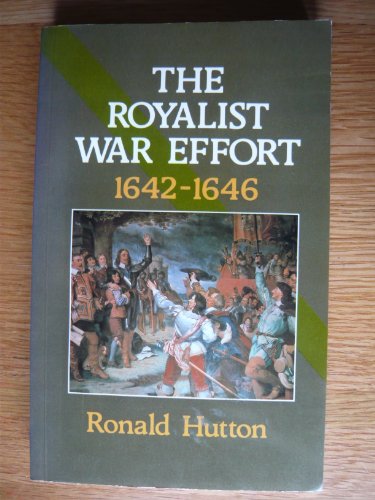 Stock image for The Royalist War Effort, 1642-1646 for sale by Goodwill of Colorado