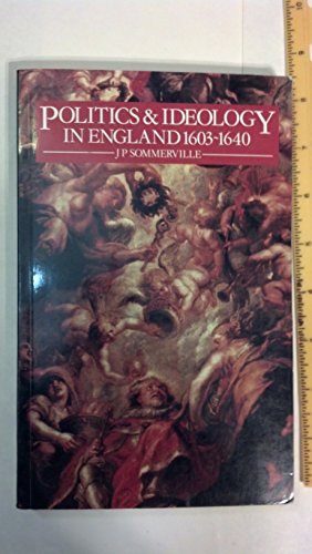 Beispielbild fr Politics and Ideology in England, 1603-1640 zum Verkauf von Better World Books