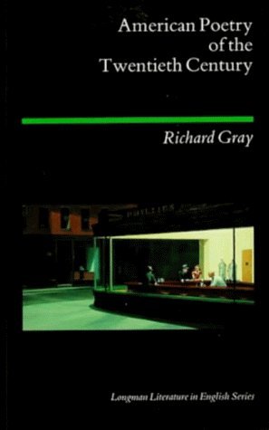 American Poetry of the Twentieth Century (Longman Literature in English Series) (9780582494442) by Gray, Richard J.