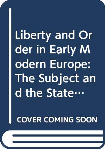 Beispielbild fr Liberty and Order in Early Modern Europe: The Subject and the State, 1650-1800 (Studies in Modern History) zum Verkauf von WorldofBooks