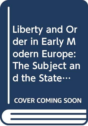 Imagen de archivo de Liberty and Order in Early Modern Europe: The Subject and the State, 1650-1800 (Studies in Modern History) a la venta por WorldofBooks