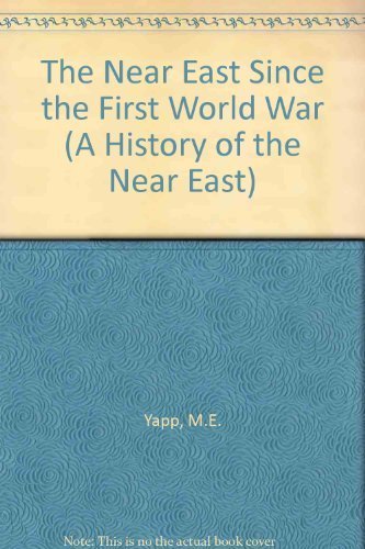 9780582495005: The Near East Since the First World War: A History to 1995 (A History of the Near East)