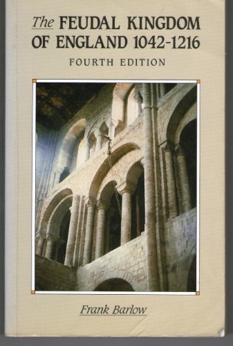 Beispielbild fr The Feudal Kingdom of England, 1042-1216 (A History of England) zum Verkauf von Aynam Book Disposals (ABD)